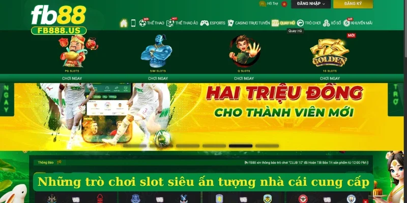 nhung-tro-choi-slot-sieu-an-tuong-nha-cai-cung-cap